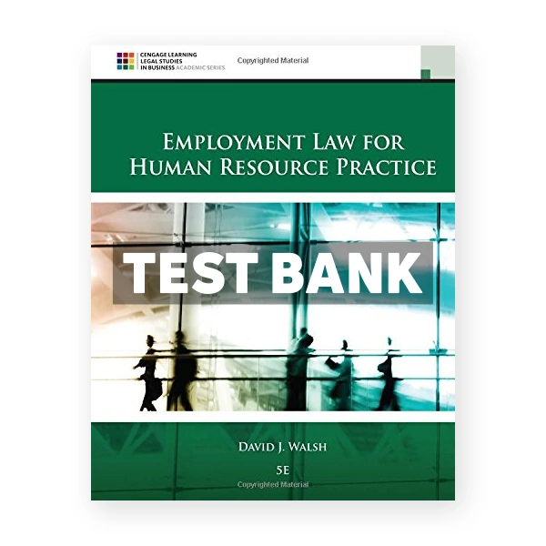 Employment Law for Human Resource Practice 5th edition Walsh Test Bank