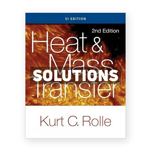 Heat and Mass Transfer SI Edition 2nd edition Rolle Solutions Manual