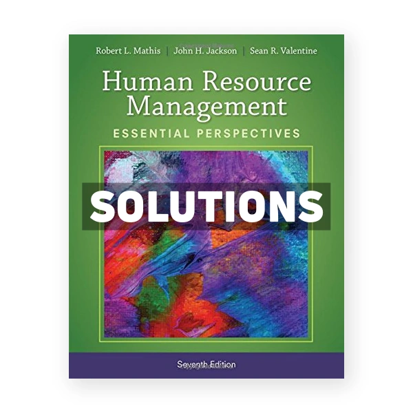 Human Resource Management Essential Perspectives 7th edition Mathis Solutions Manual