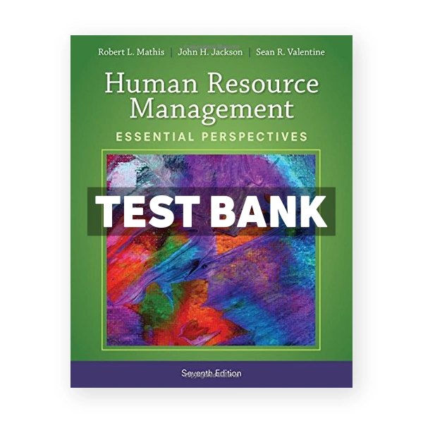 Human Resource Management Essential Perspectives 7th edition Mathis Test Bank