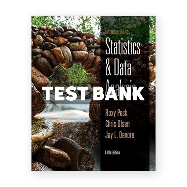 Introduction to Statistics and Data Analysis 5th edition Peck Test Bank