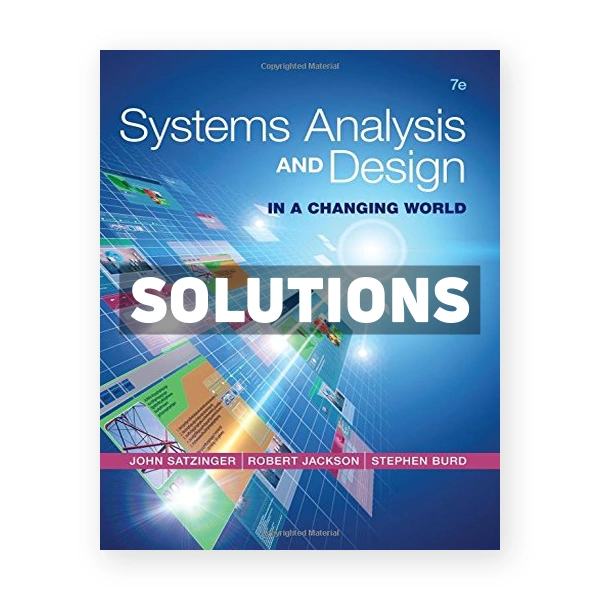 Systems Analysis and Design in a Changing World 7th edition Satzinger Solutions Manual