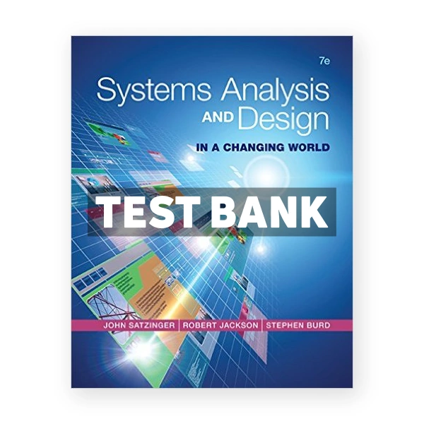 Systems Analysis and Design in a Changing World 7th edition Satzinger Test Bank