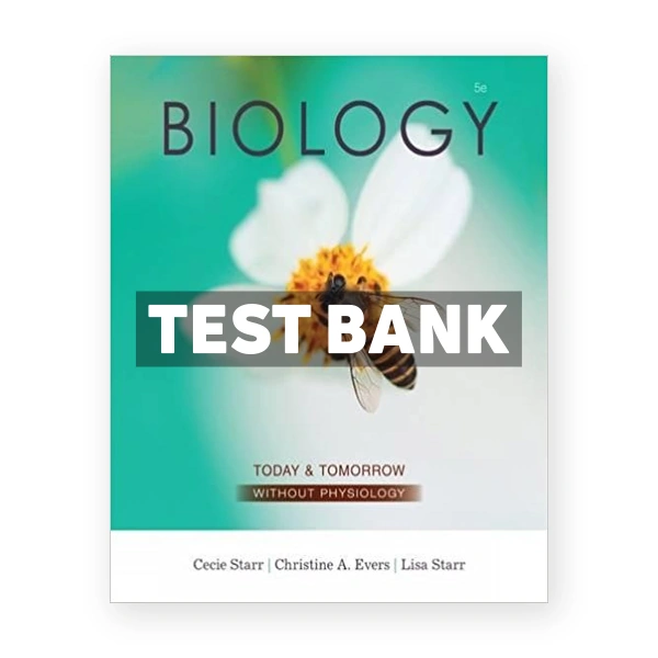 Biology Today and Tomorrow without Physiology 5th edition Starr Test Bank