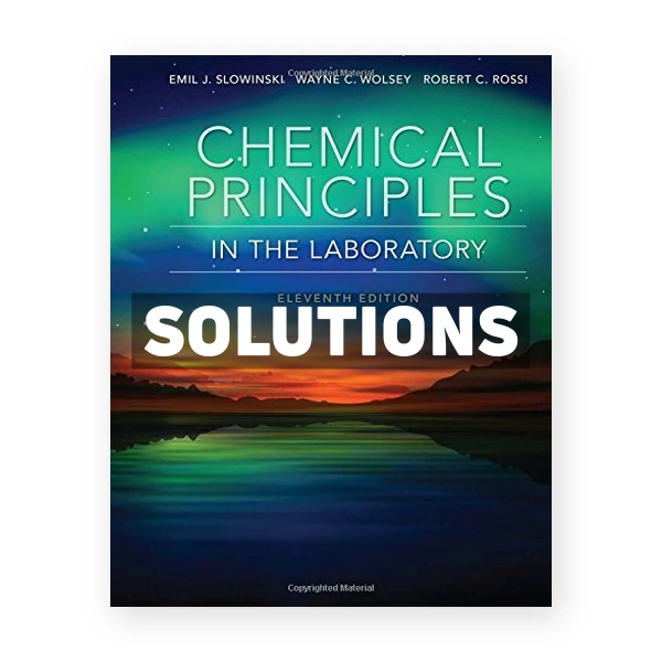 Chemical Principles in the Laboratory 11th edition Slowinski Solutions Manual