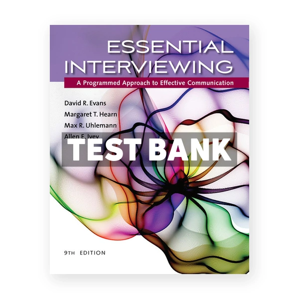 Essential Interviewing 9th edition Evans Test Bank