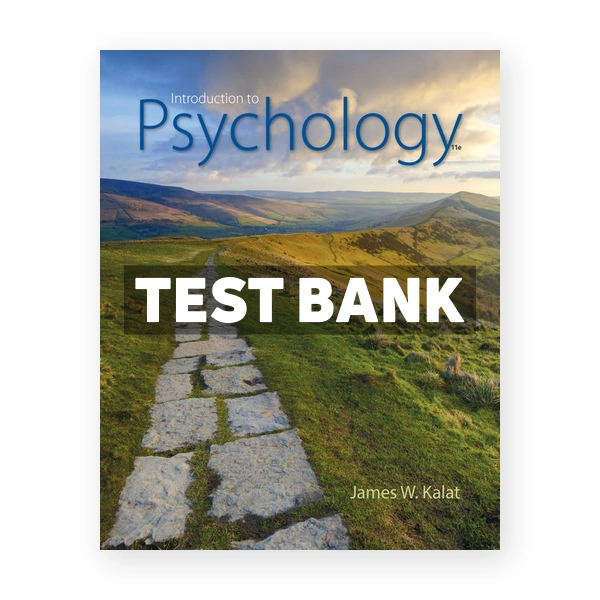 Introduction to Psychology 11th edition Kalat Test Bank