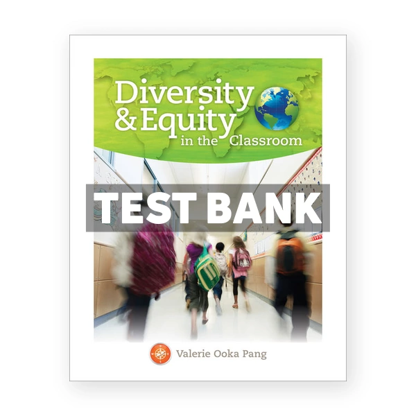 Diversity and Equity in the Classroom 1st edition Pang Test Bank
