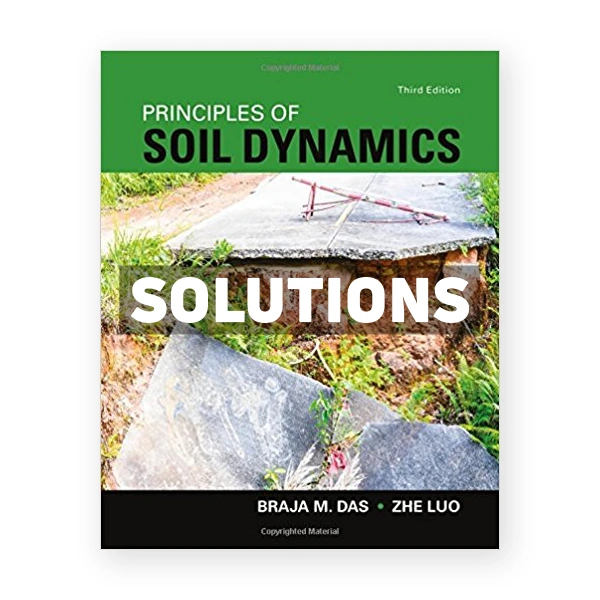 Principles of Soil Dynamics 3rd edition Das Solutions Manual