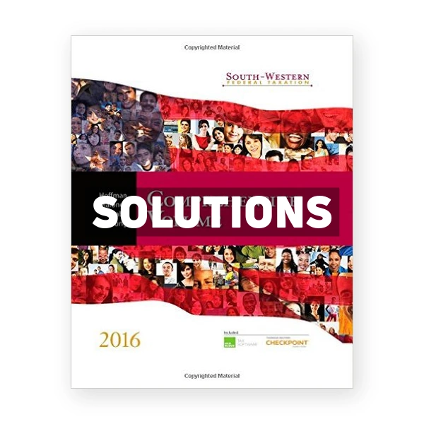 South-Western Federal Taxation 2016 Comprehensive 39th edition Hoffman Solutions Manual
