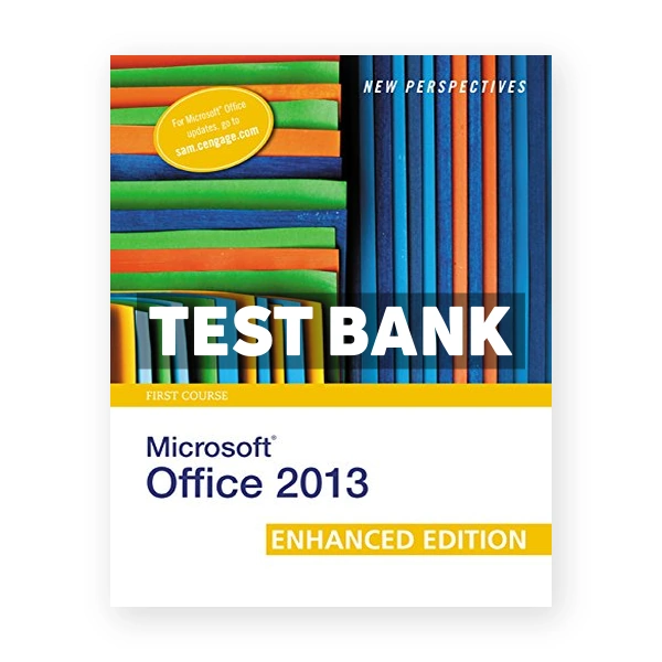 New Perspectives on Microsoft Office 2013 First Course Enhanced Edition 1st edition Shaffer Test Bank