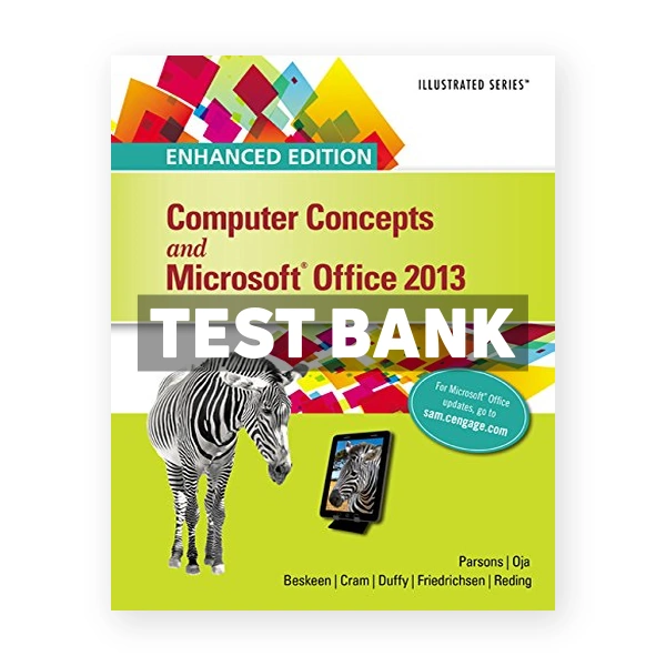 Enhanced Computer Concepts and Microsoft Office 2013 Illustrated 1st edition Parsons Test Bank