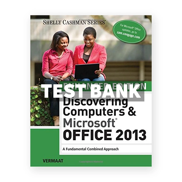 Enhanced Discovering Computers and Microsoft Office 2013 A Combined Fundamental Approach 1st edition Vermaat Test Bank