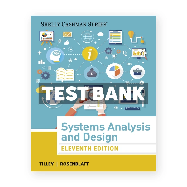 Systems Analysis and Design 11th edition Tilley Test Bank