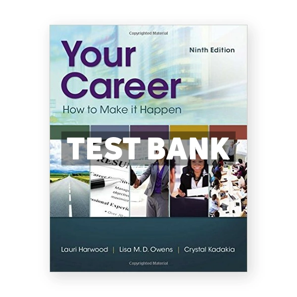 Your Career How To Make It Happen 9th edition Harwood Test Bank