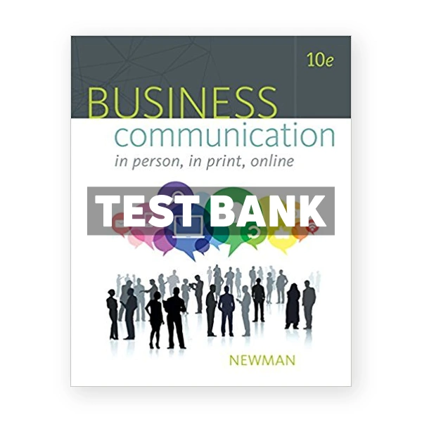 Business Communication In Person In Print Online 10th edition Newman Test Bank
