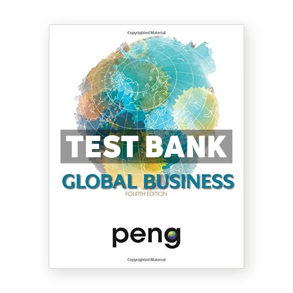 Global Business 4th edition Mike Peng Test Bank