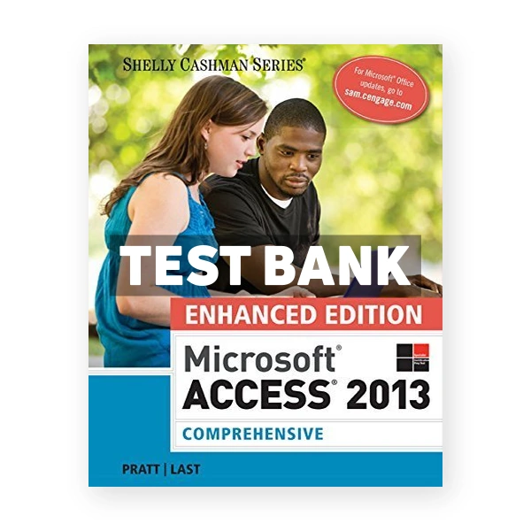 Enhanced Microsoft Access 2013 Comprehensive 1st edition Pratt Test Bank