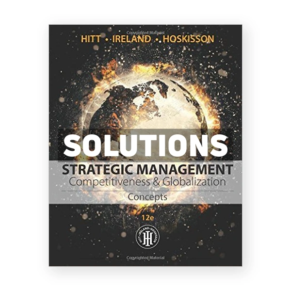 Strategic Management Concepts Competitiveness and Globalization 12th edition Hitt Solutions Manual