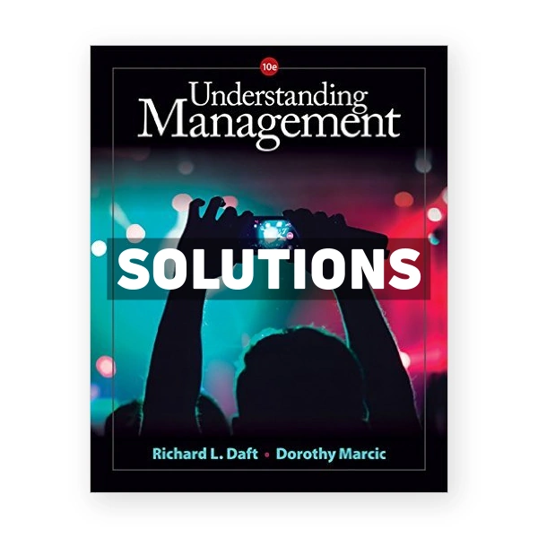 Understanding Management 10th edition Daft Solutions Manual