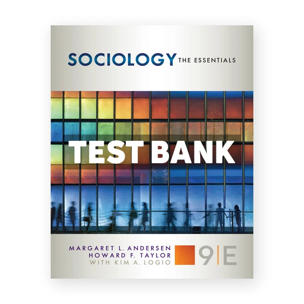 Sociology The Essentials 9th edition Andersen Test Bank