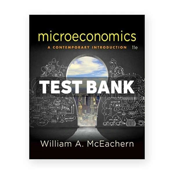 Microeconomics A Contemporary Introduction 11th edition McEachern Test Bank