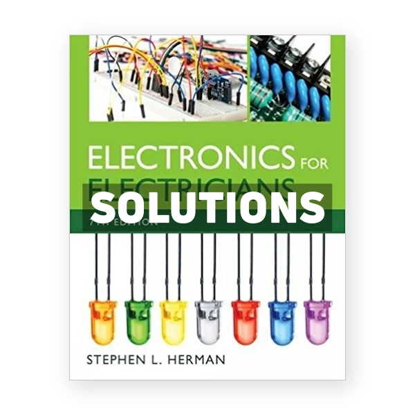 Electronics for Electricians 7th edition Herman Solutions Manual