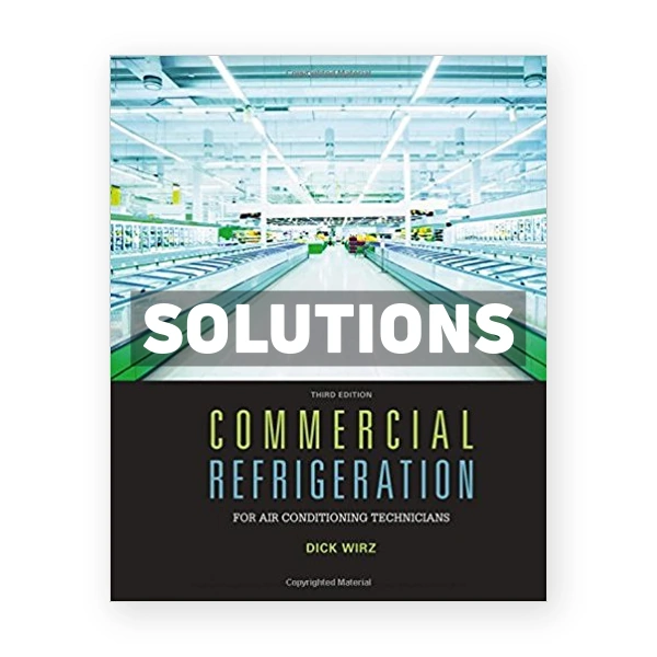 Commercial Refrigeration for Air Conditioning Technicians 3rd edition Wirz Solutions Manual
