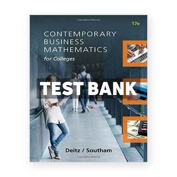 Contemporary Business Mathematics for Colleges 17th edition Deitz Test Bank