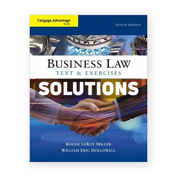 Cengage Advantage Books Business Law Text and Exercises 8th edition Miller Solutions Manual