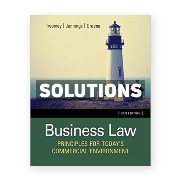 Business Law Principles for Todays Commercial Environment 5th edition Twomey Solutions Manual