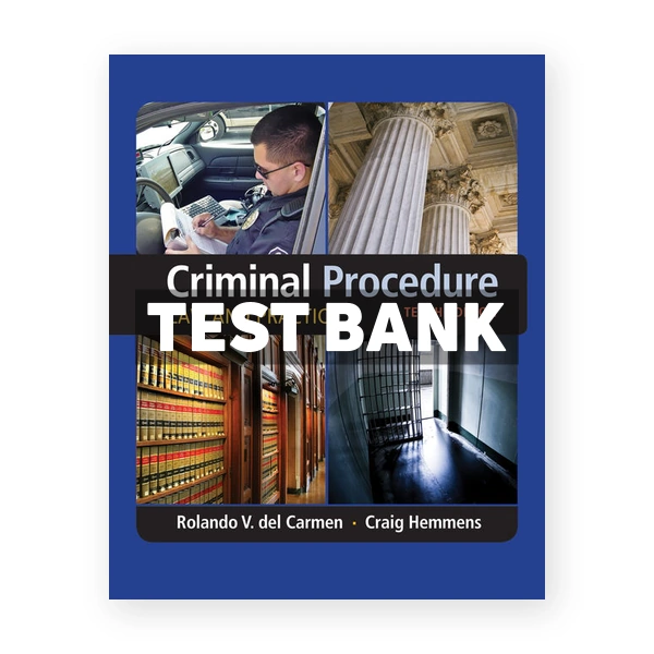 Criminal Procedure Law and Practice 10th edition Carmen Test Bank
