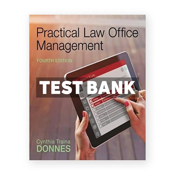 Practical Law Office Management 4th edition Donnes Test Bank