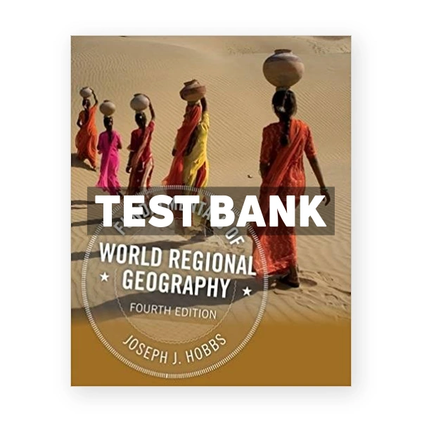 Fundamentals of World Regional Geography 4th edition Hobbs Test Bank