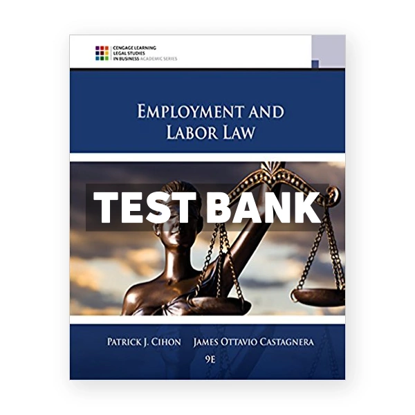 Employment and Labor Law 9th edition Cihon Test Bank