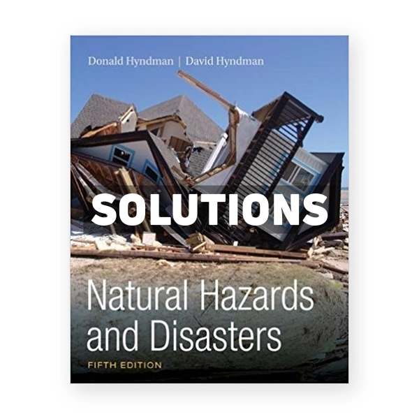Natural Hazards and Disasters 5th edition Hyndman Solutions Manual
