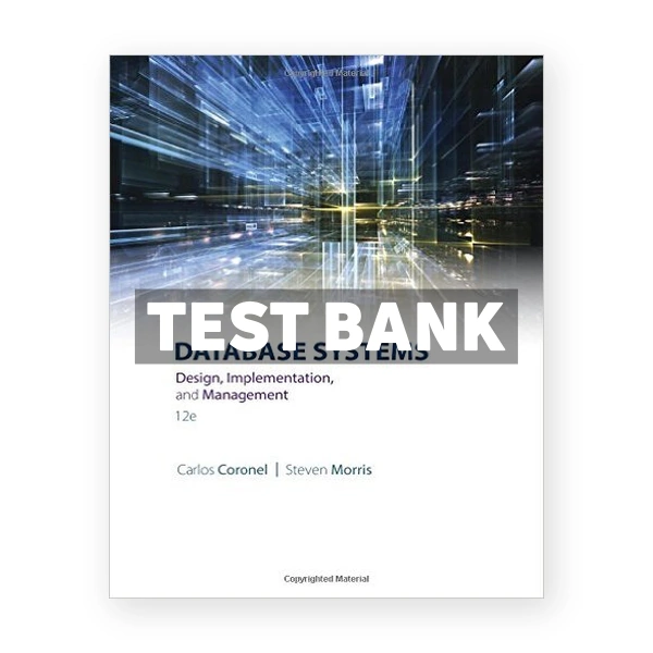 Database Systems Design Implementation and Management 12th edition Coronel Test Bank
