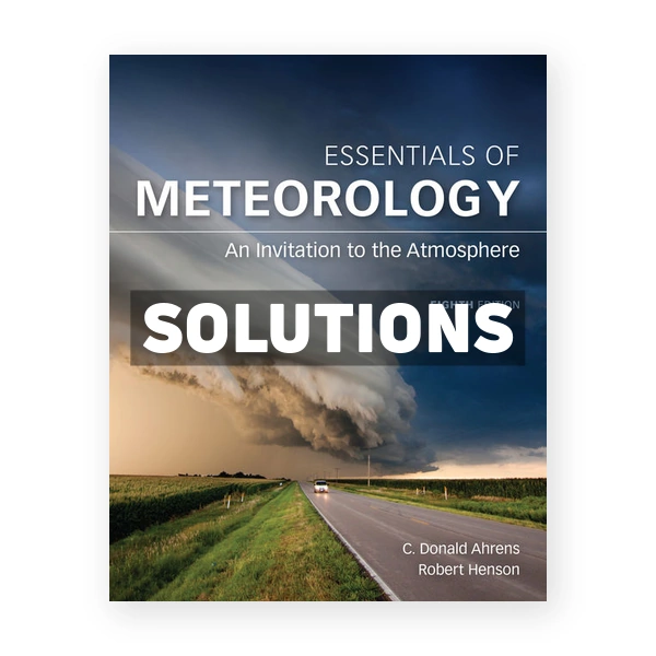 Essentials of Meteorology 8th edition Ahrens Solutions Manual