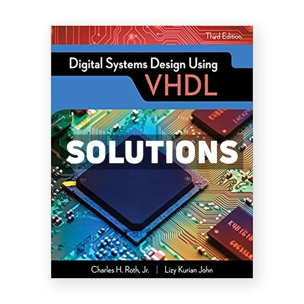Digital Systems Design Using VHDL 3rd edition Roth Solutions Manual