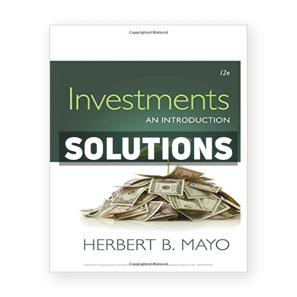 Investments An Introduction 12th edition Mayo Solutions Manual