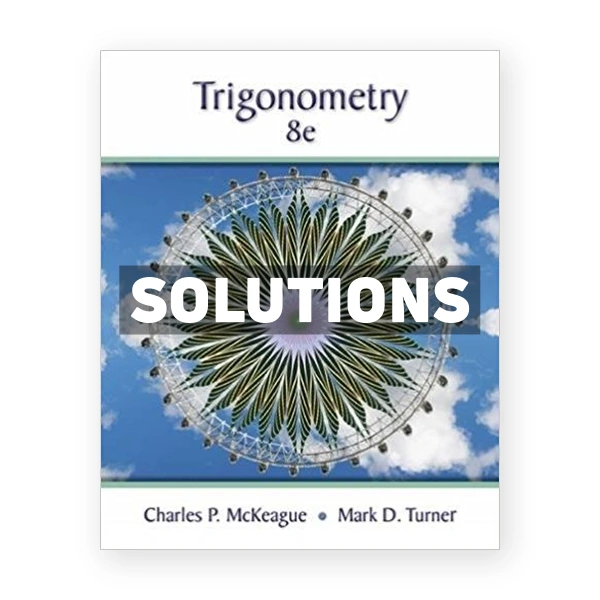 Trigonometry 8th edition McKeague Solutions Manual