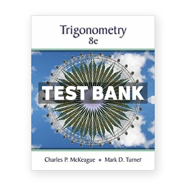 Trigonometry 8th edition McKeague Test Bank
