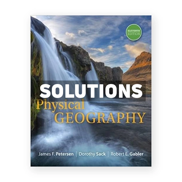 Physical Geography 11th edition Petersen Solutions Manual
