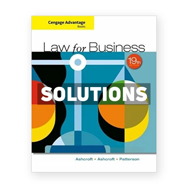 Cengage Advantage Books Law for Business 19th edition Ashcroft Solutions Manual