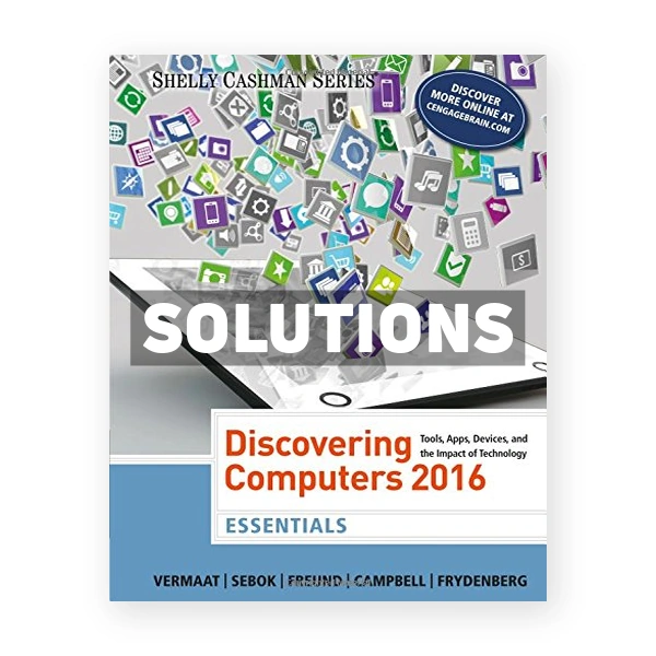 Discovering Computers Essentials 2016 1st edition Vermaat Solutions Manual