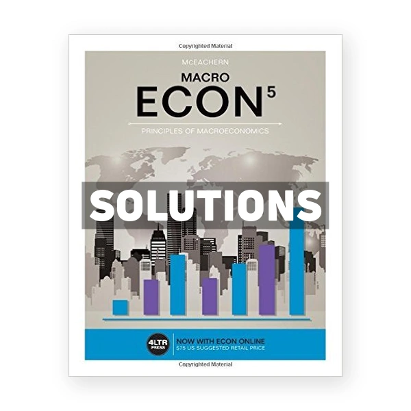 ECON MACRO 5th edition McEachern Solutions Manual