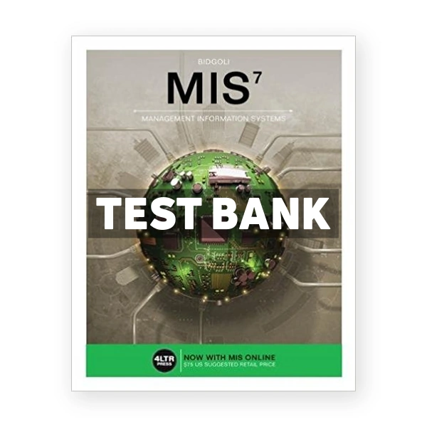 MIS 7th edition Bidgoli Test Bank