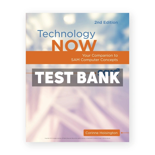 Technology Now Your Companion to SAM Computer Concepts 2nd edition Hoisington Test Bank