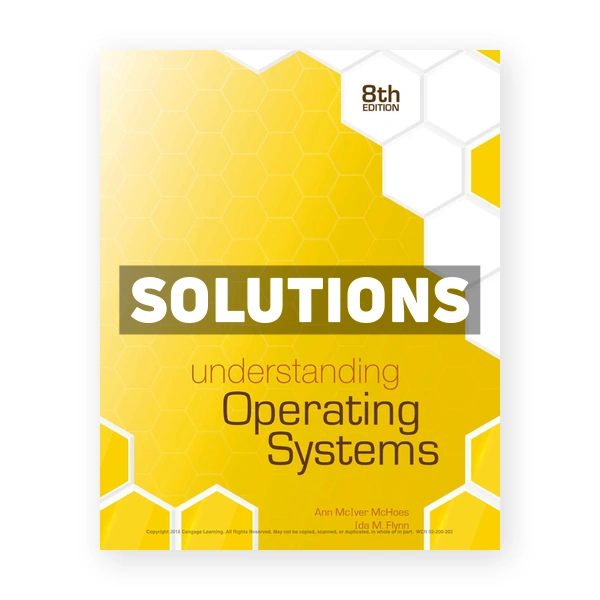 Understanding Operating Systems 8th edition McHoes Solutions Manual