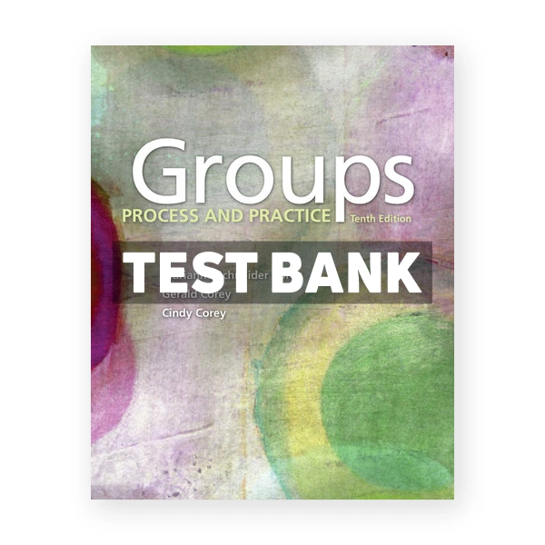 Groups Process and Practice 10th edition Corey Test Bank
